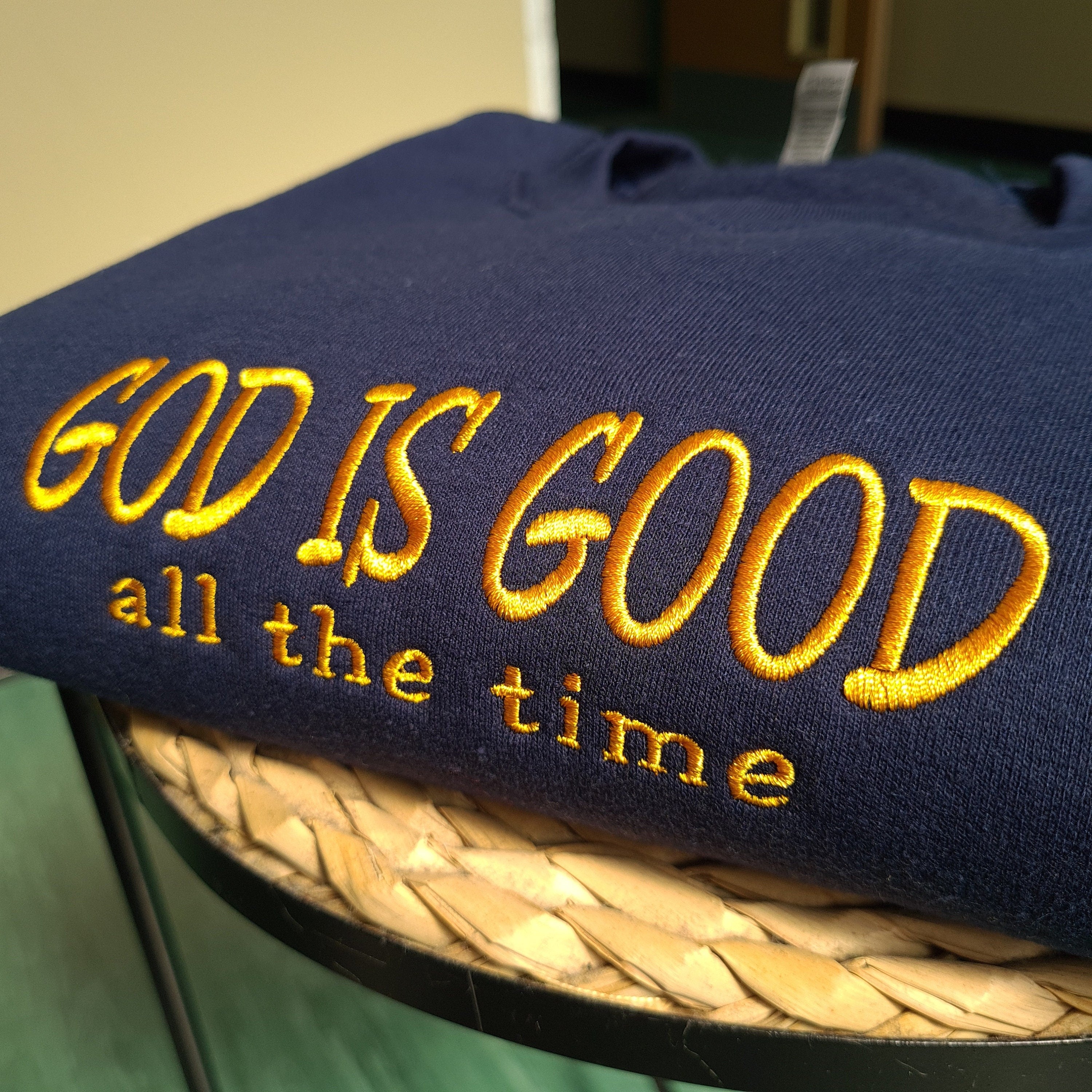 Embroidered 'God is Good All The Time' Sweatshirt, Christian Clothing, Bible Verse Crewneck, Spiritual Sweatshirt, Christian Gift for Her